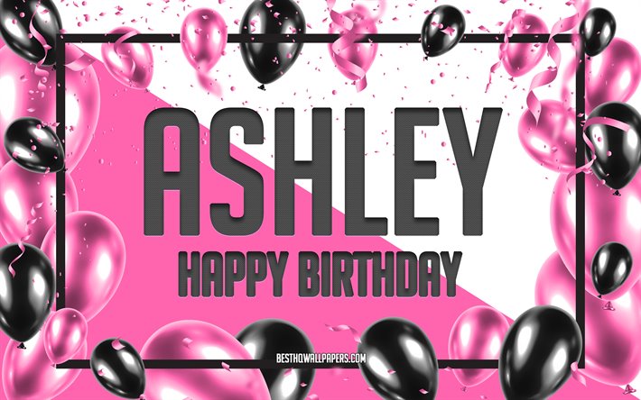 Featured image of post Happy Birthday Ashley Wallpaper