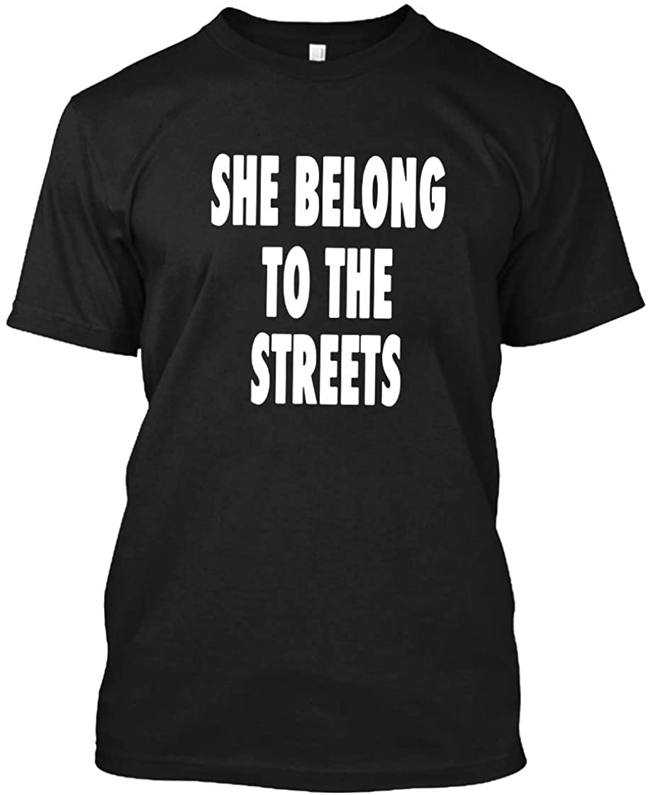 Featured image of post She Belong To The Streets Shirt